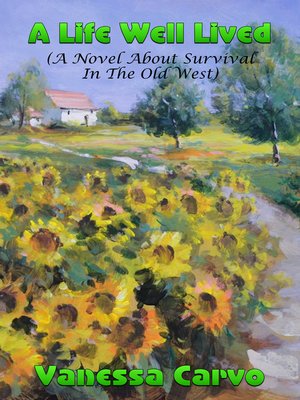 cover image of A Life Well Lived (A Novel About Survival In the Old West)